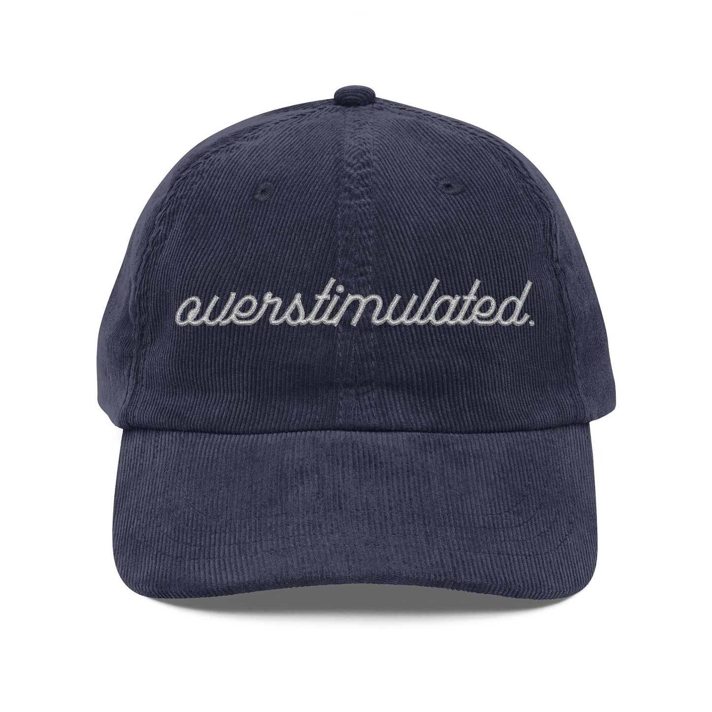 'Overstimulated' Corduroy Cap (Embroidery)