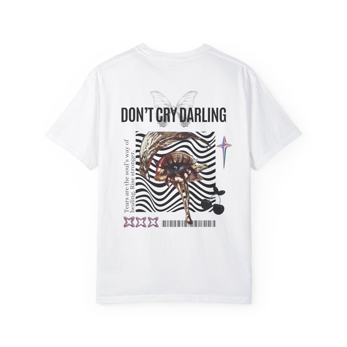 Don't Cry Darling T Shirt - Unisex Graphic Tee