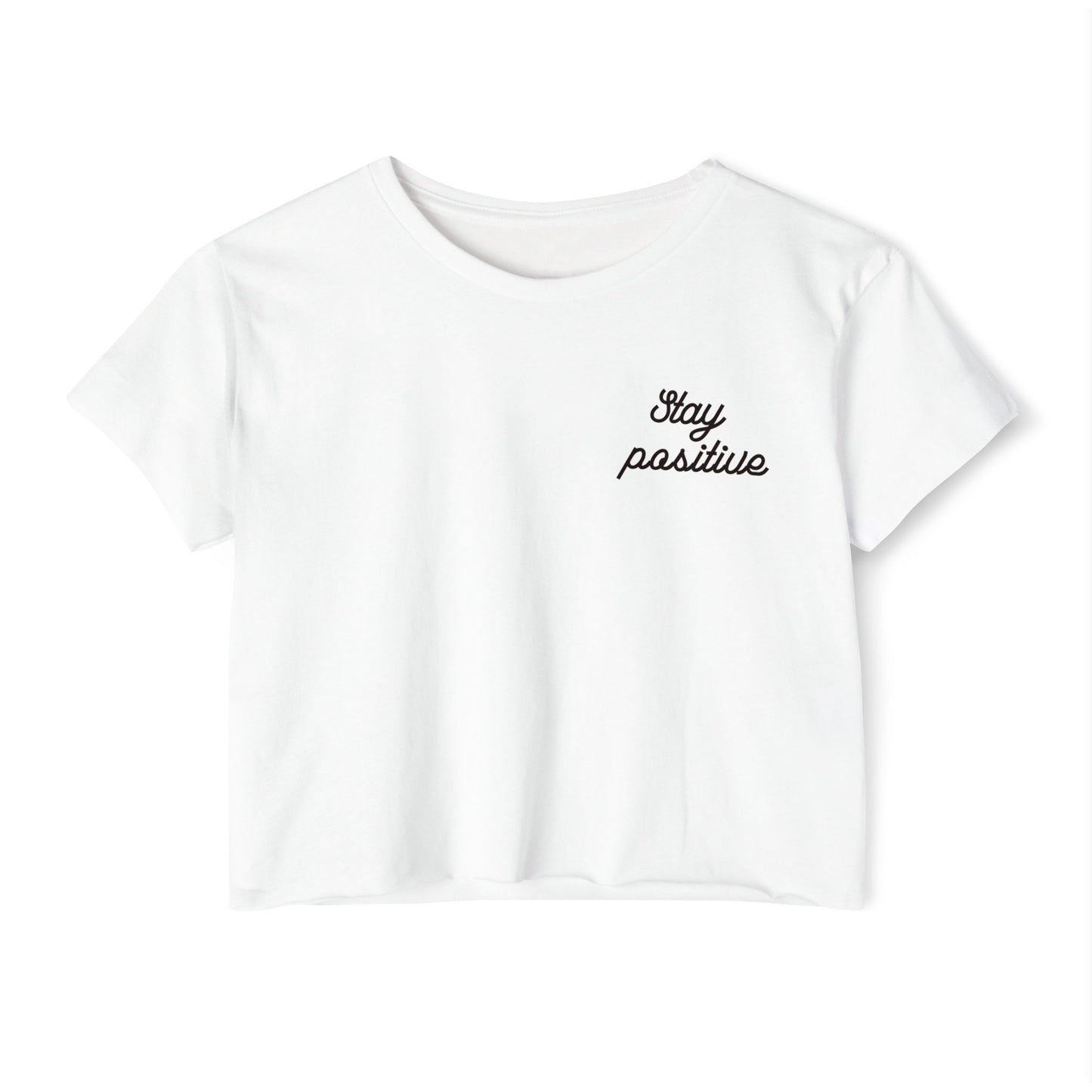 Stay Positive Crop Top - Graphic Tee