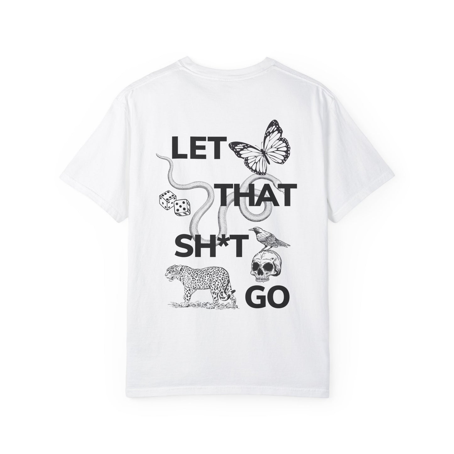 Let That Sh*t Go T-Shirt - Unisex Graphic Tee