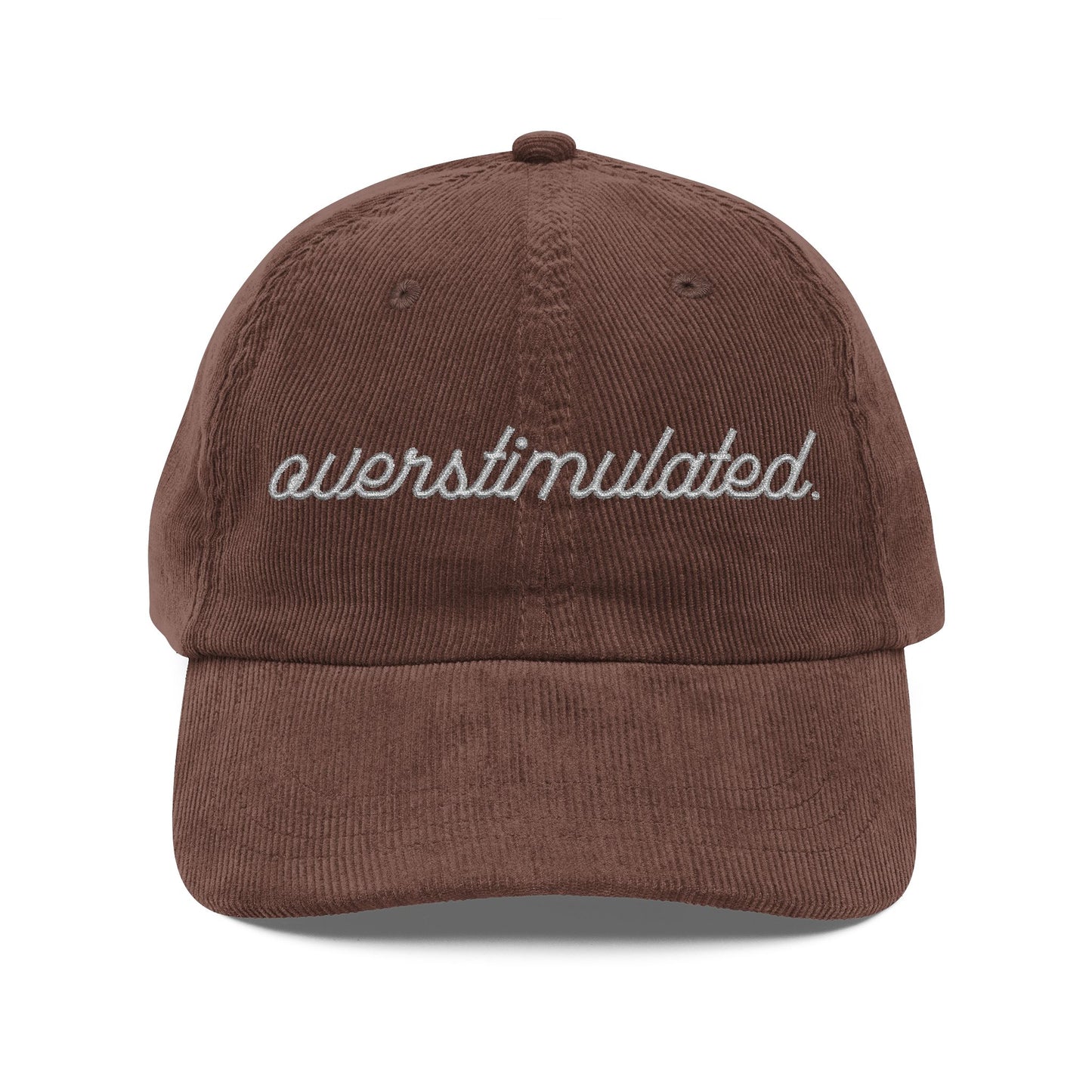 'Overstimulated' Corduroy Cap (Embroidery)