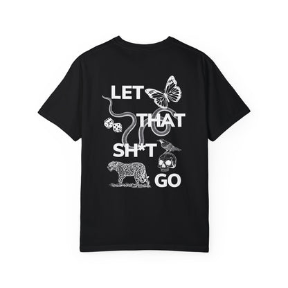 Let That Sh*t Go T-Shirt - Unisex Graphic Tee