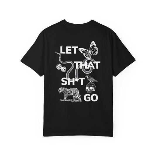 Let That Sh*t Go T-Shirt - Unisex Graphic Tee