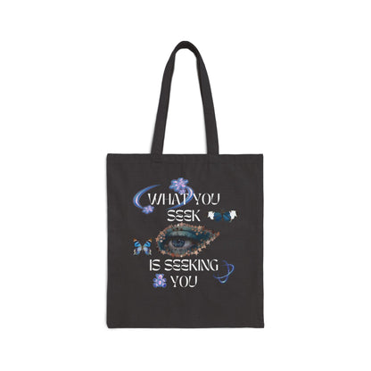 ''What You Seek Is Seeking You'' Tote Bag - Eco-friendly