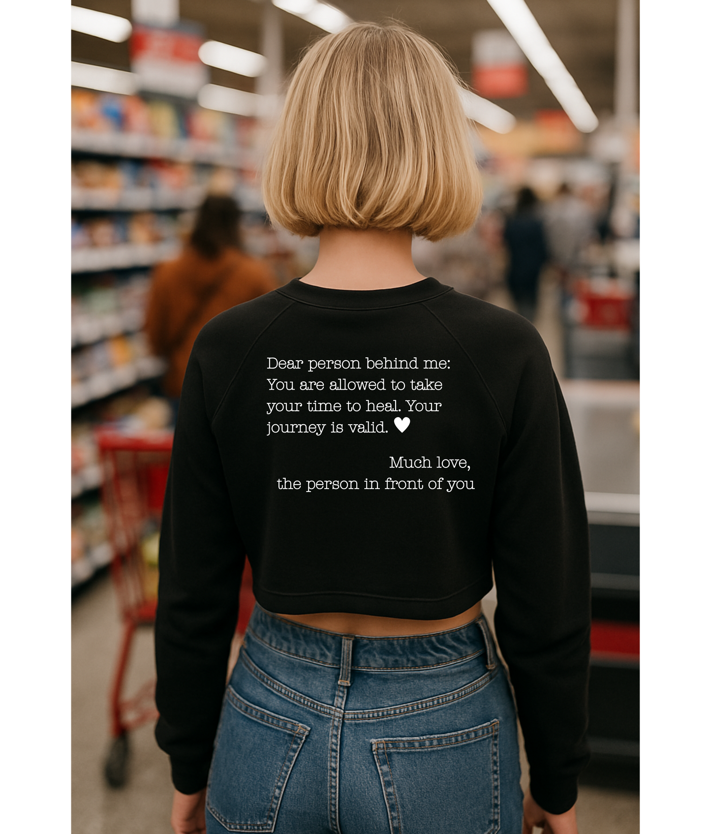 Dear person behind me - You are allowed to take your time to heal. Your journey is valid. - Cropped Fleece