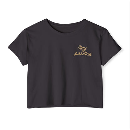 Stay Positive Crop Top - Graphic Tee