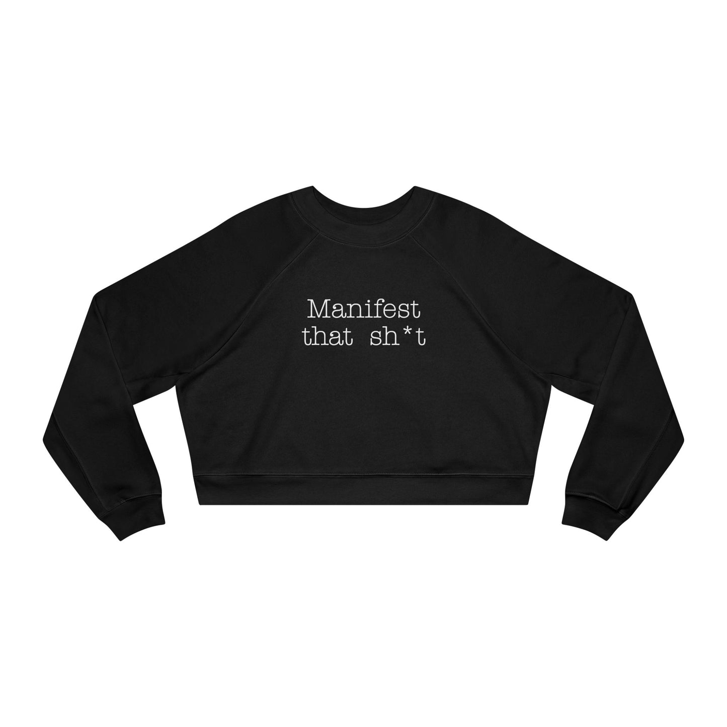 Manifest that sh*t - Cropped Fleece
