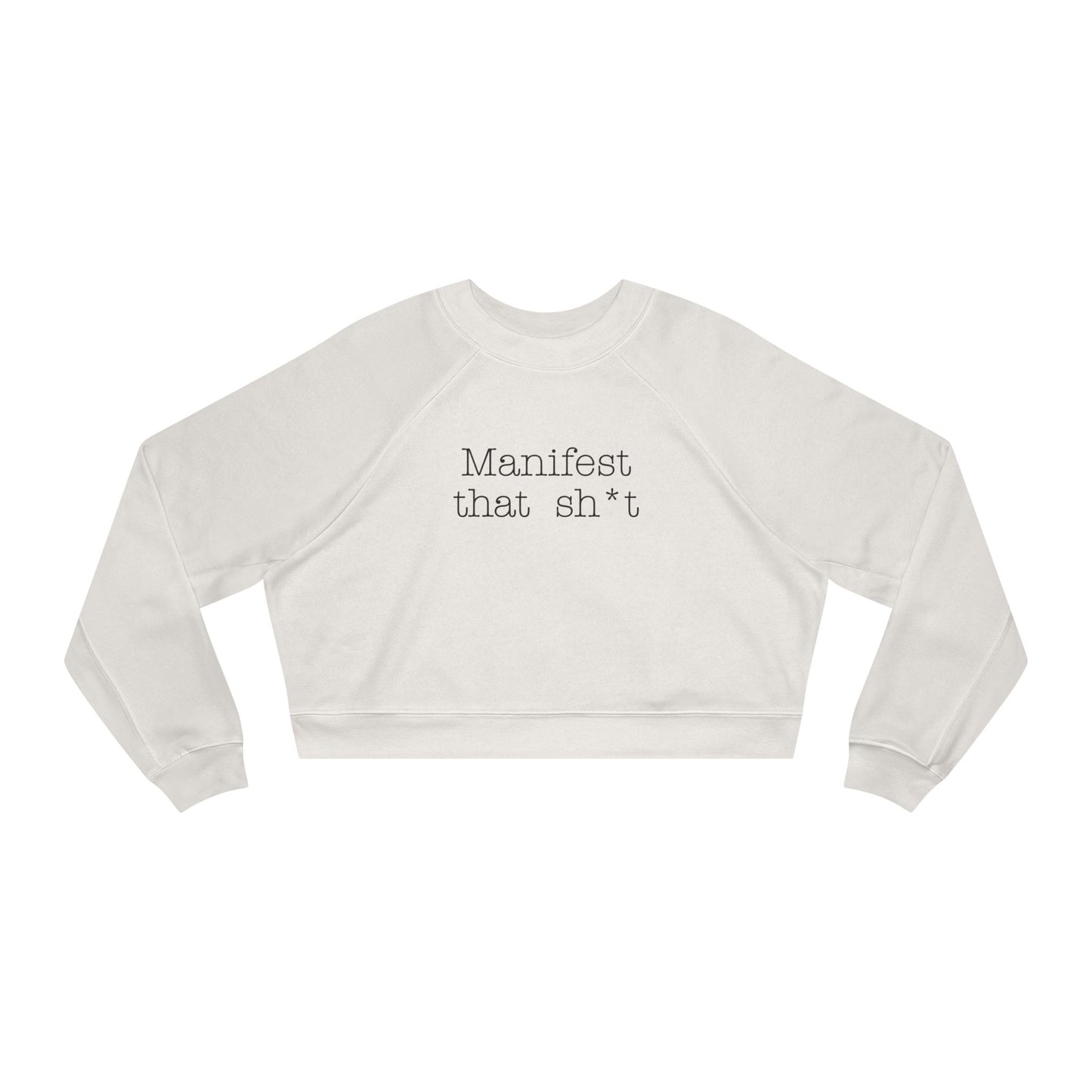 Manifest that sh*t - Cropped Fleece