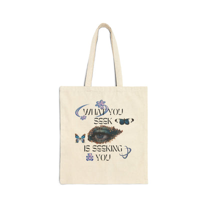 ''What You Seek Is Seeking You'' Tote Bag - Eco-friendly